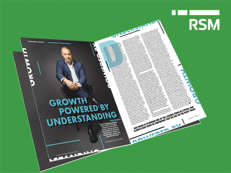 In an exclusive interview at Gold Magazine, George Themistocleous, Managing Partner and CEO of RSM Cyprus, discusses the reasons behind the firm’s impressive growth and ways of dealing with tempestuous macroeconomic headwinds, all the while offering a glimpse of his vision of the firm’s future.